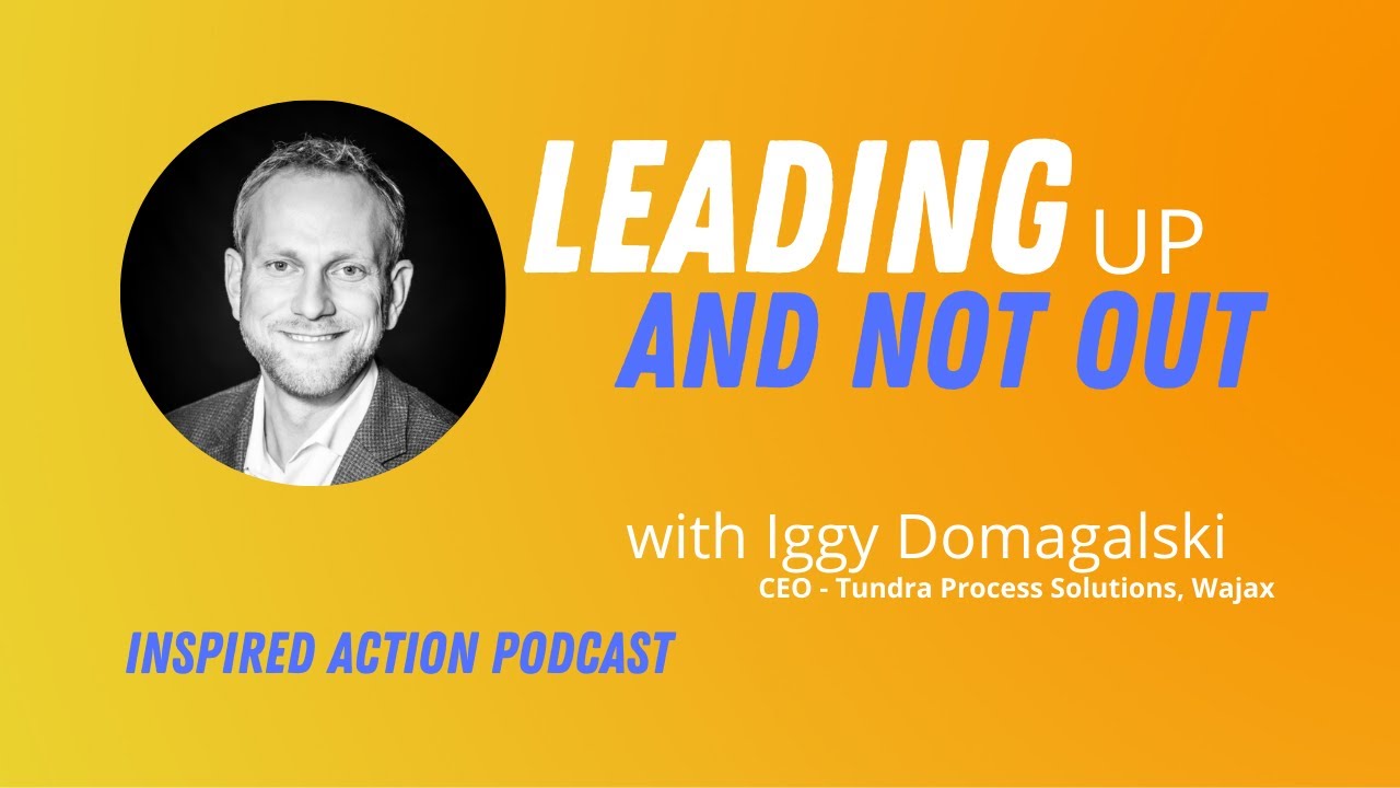 Leading Up and Not Out with Iggy Domagalski - S3EP6