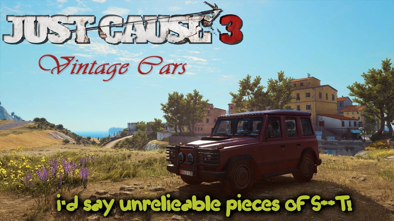 Just Cause 3 | Vintage Cars and locations (PC R9 270x Toxic | i5 4570)