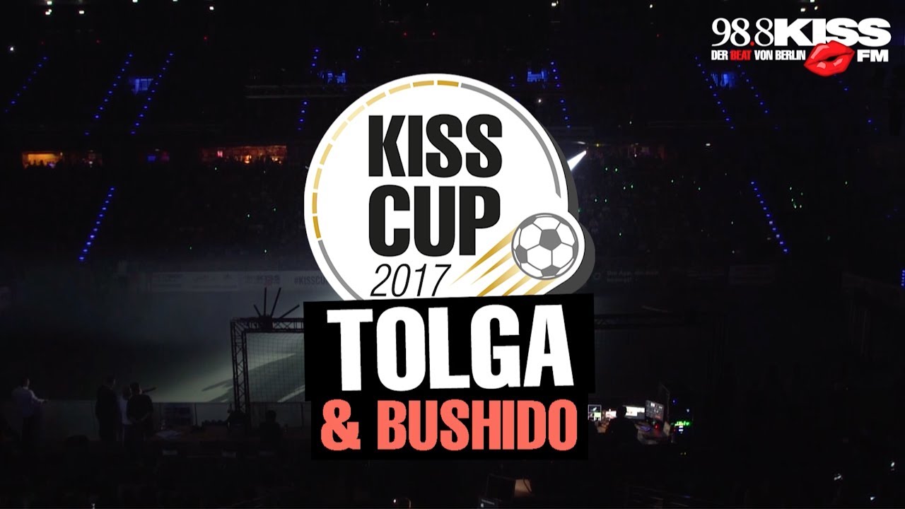 KISS CUP 2017 - Auftritt TOLGA & BUSHIDO