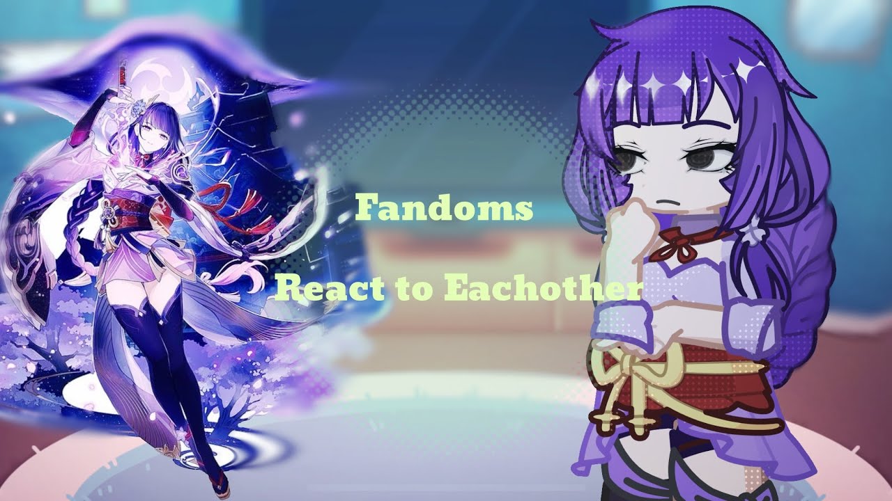 Fandoms react to eachother | Raiden Ei | x2