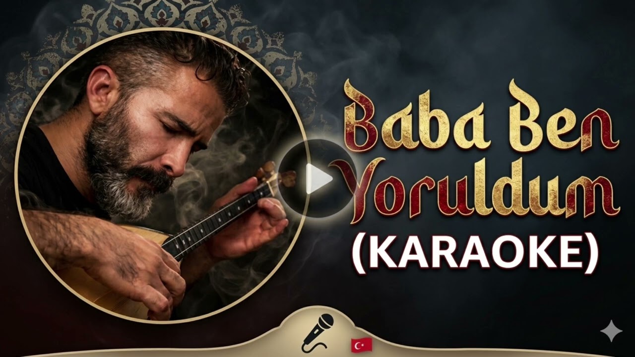 Baba Ben Yoruldum (Karaoke)