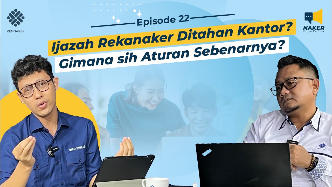 Ijazah Rekanaker ditahan Kantor? Ternyata gini loh aturannya || Naker Eps.22