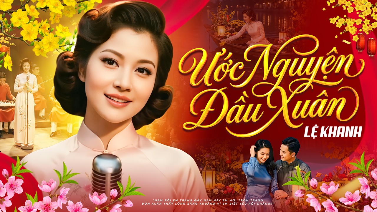 Ước Nguyện Đầu Xuân - Lệ Khanh (Official MV)