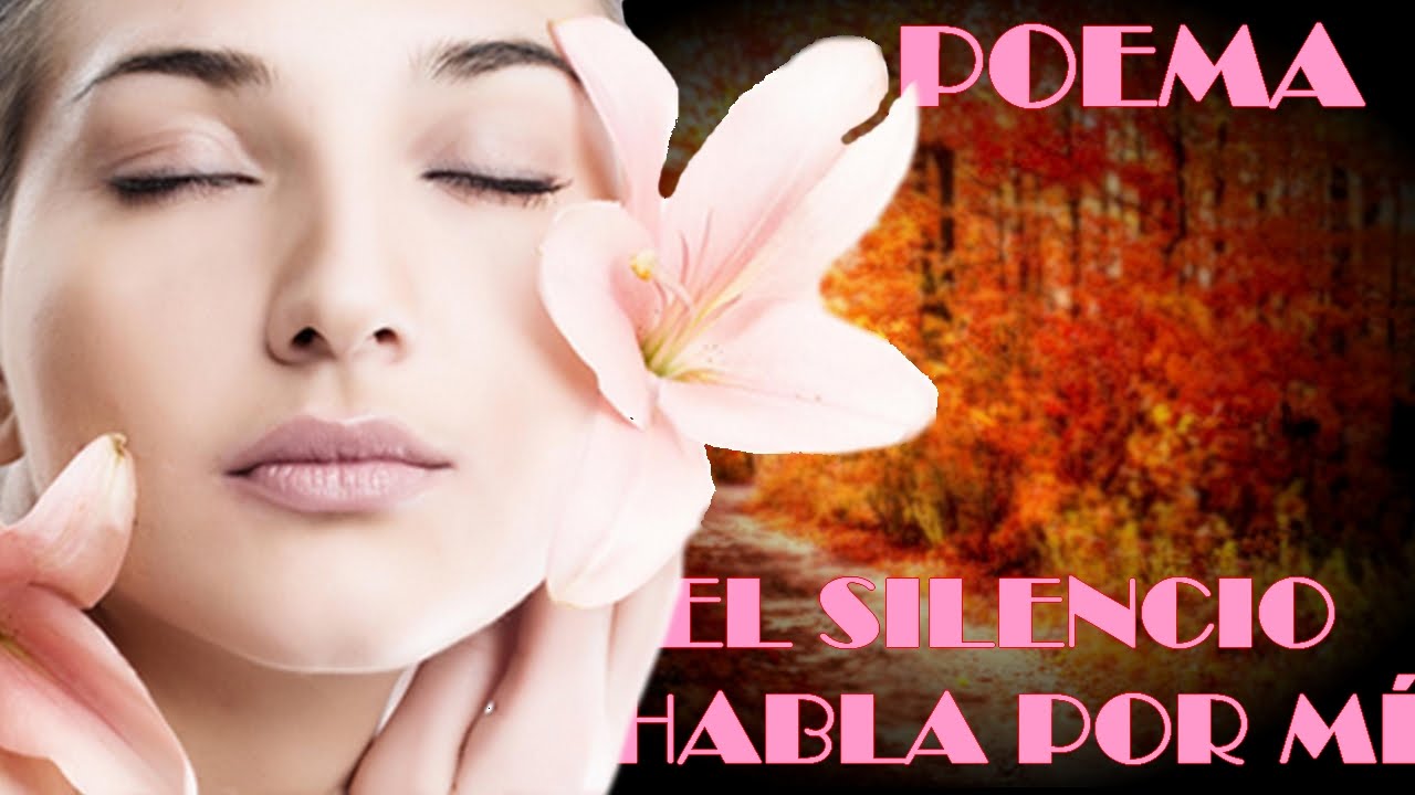 EL SILENCIO HABLA POR MI - POEMA