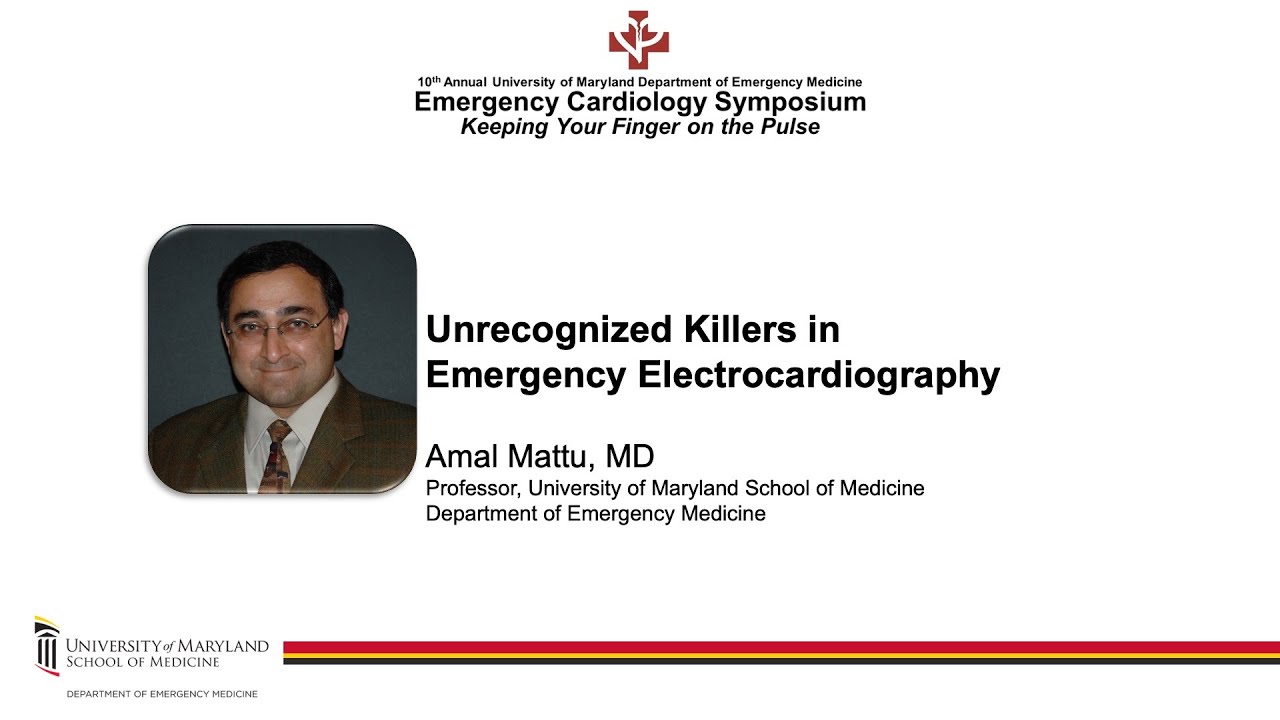 Unrecognized Killers in Emergency Electrocardiography -- Amal Mattu, MD
