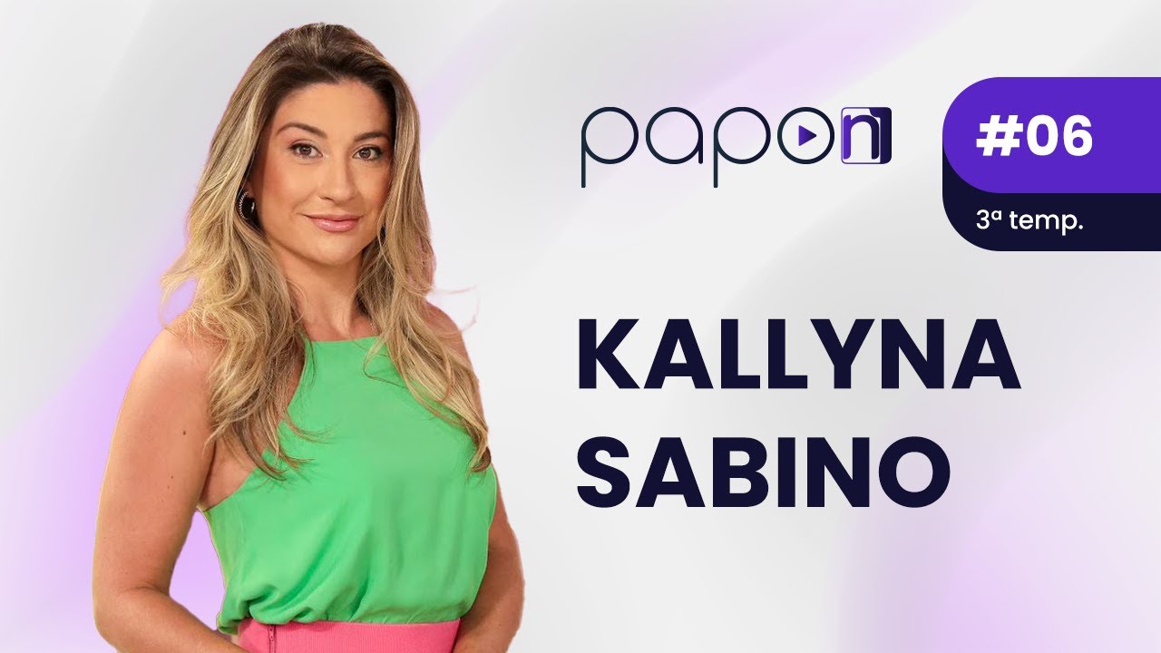 Papo N1 - Kallyna Sabino (20/05/2024)