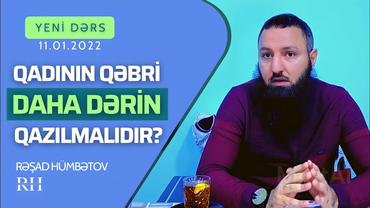 🌿 Qadının qəbri daha dərin qazılmalıdır yoxsa? 👉 Rəşad Hümbətov