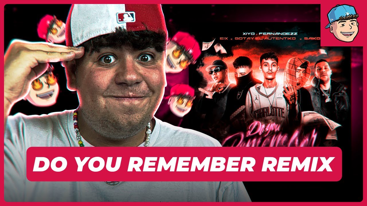 MI REACCIÓN a Do You Remember (Remix) - Xiyo & Fernandezz, Saiko, Eix, Gotay El Autentik
