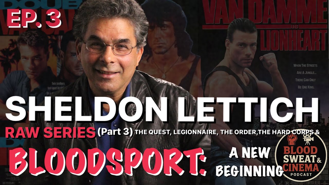 Sheldon Lettich: The Untold Stories Behind Bloodsport, Double Impact, The Quest & JCVD (Part 3)
