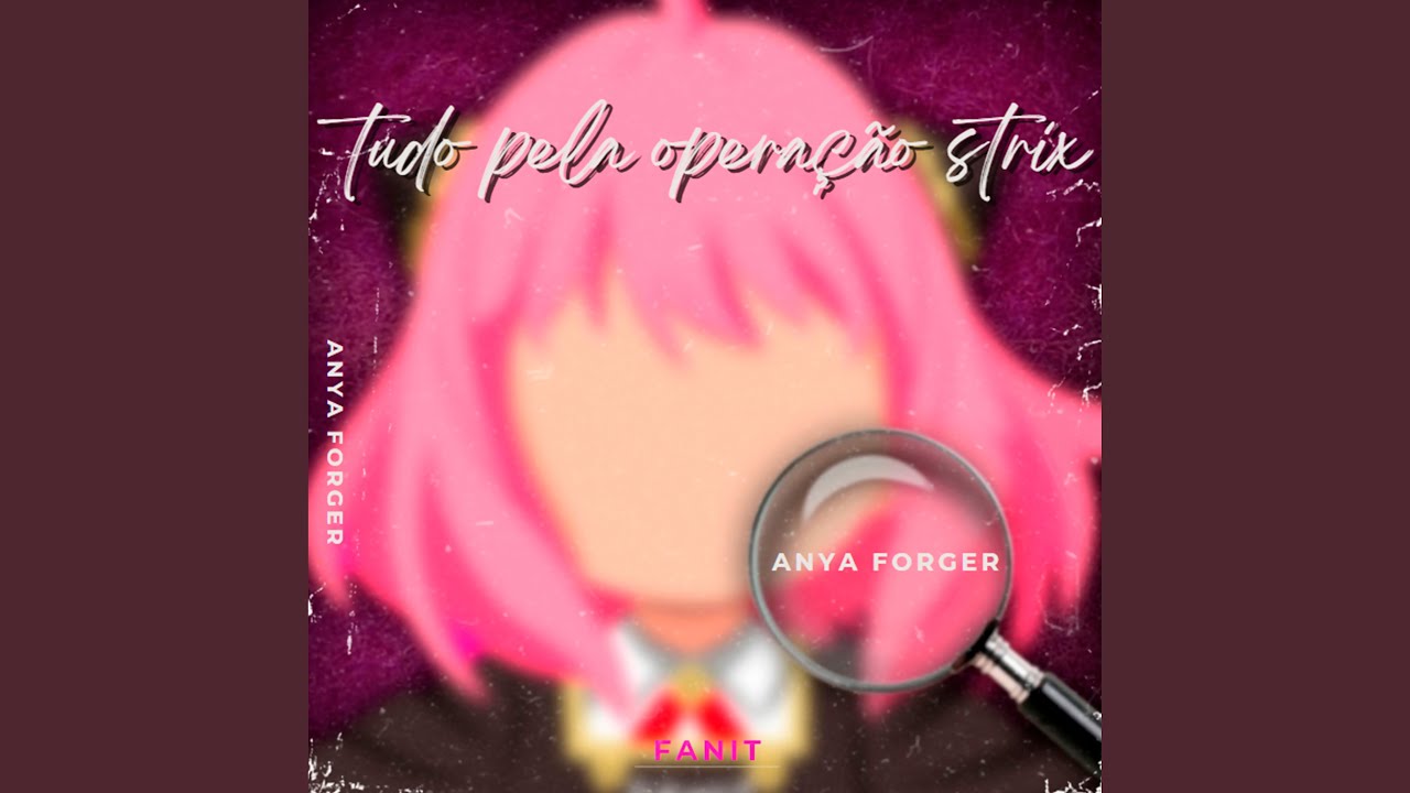 Tudo pela Operação Strix - Anya Forger