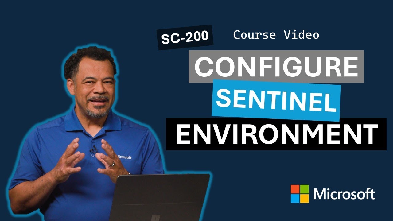 Configure your Microsoft Sentinel environment SC-200 | Episode 7