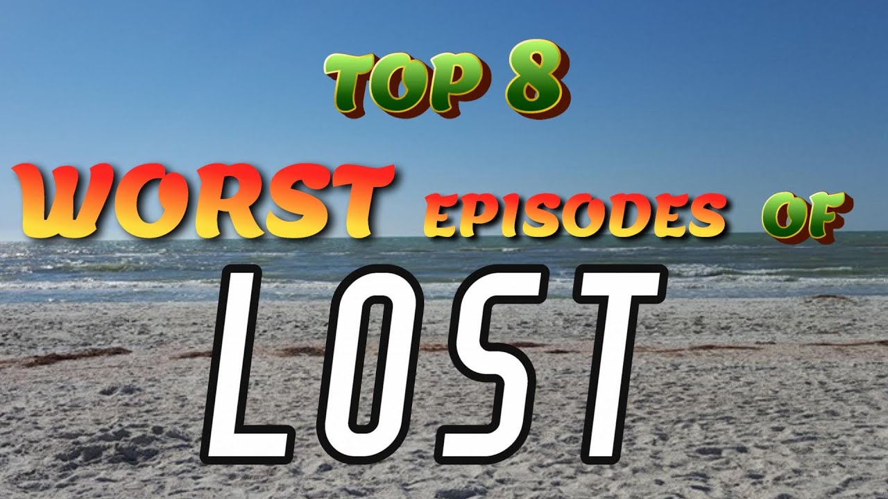 Top 8 Worst Episodes of LOST