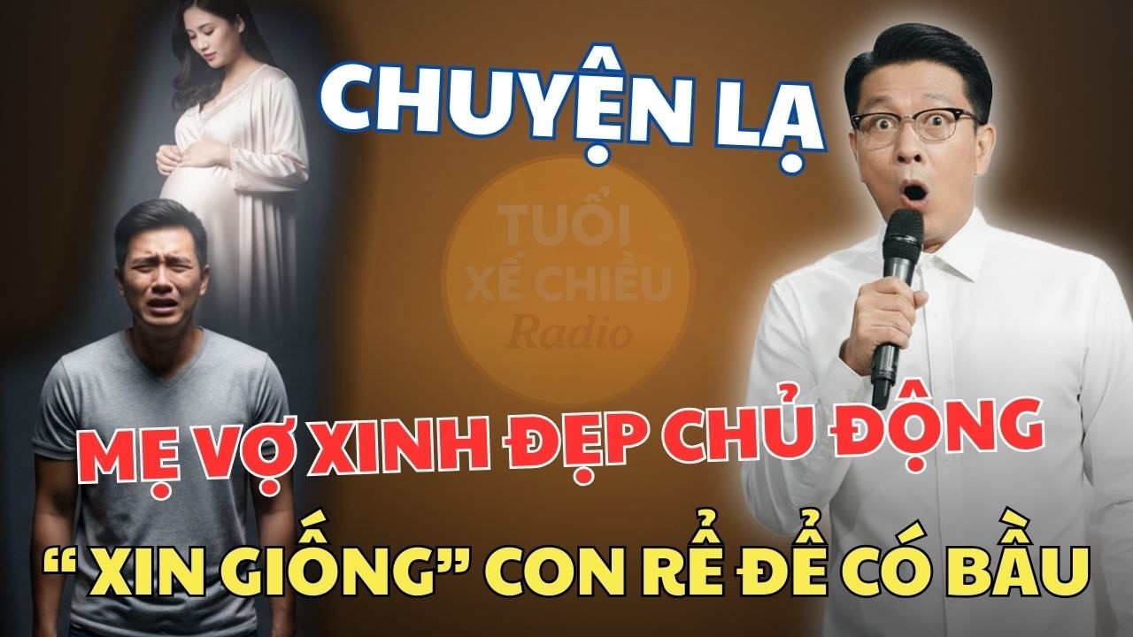 Mẹ Vợ “Xin Giống” Của Con Rể Để Có Bầu : Vợ Cũ Ngoại Tình Quay Về Đòi Tiền Bịt Miệng