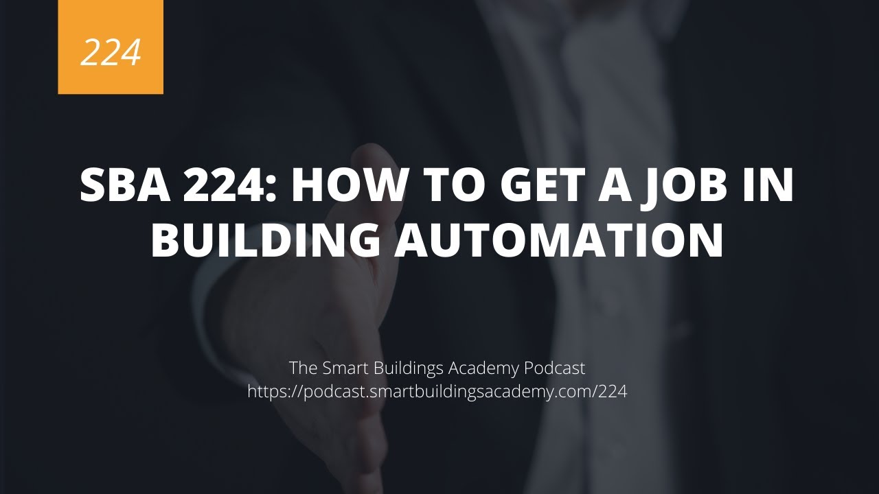 SBA 224: How to Get a Job in Building Automation