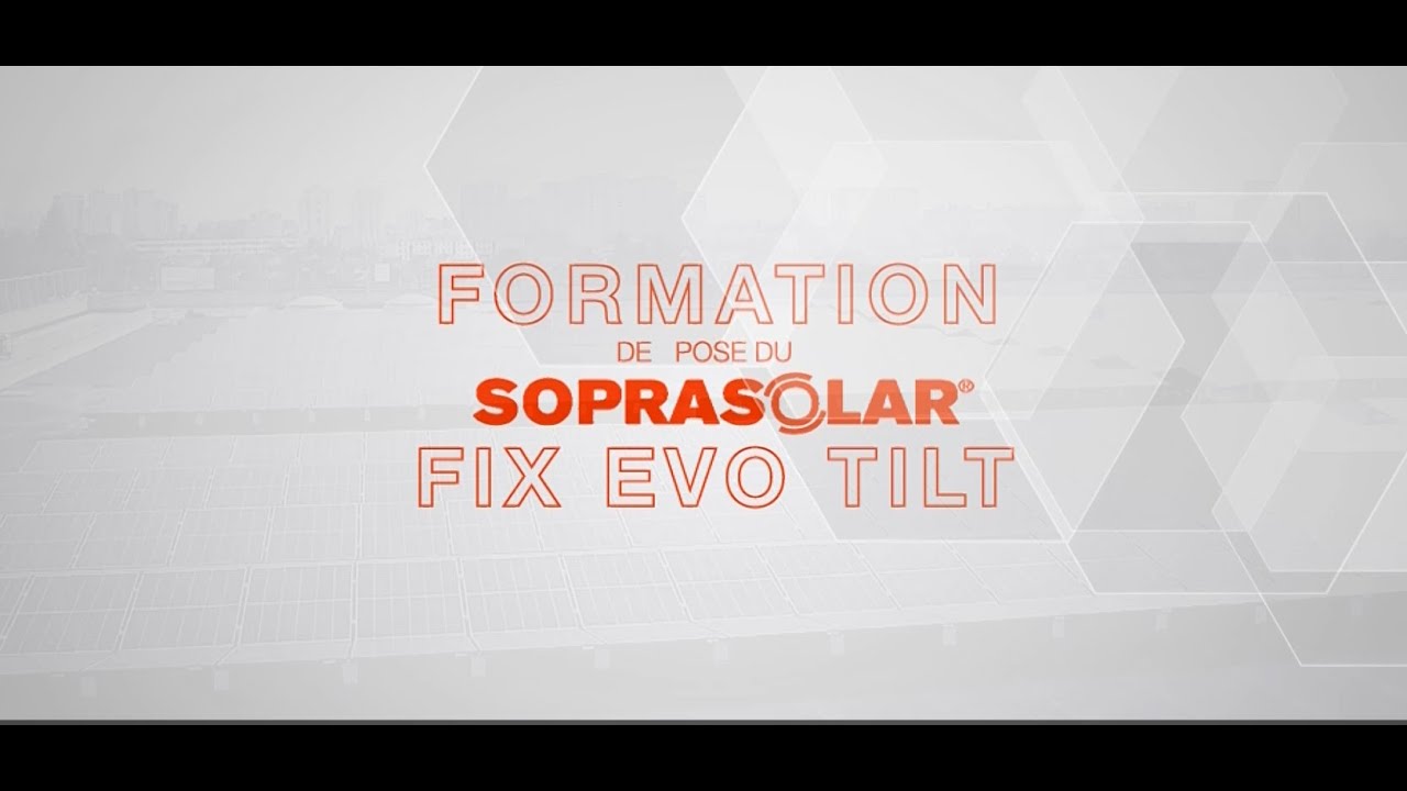 Mise en œuvre Fix Evo Tilt - SOPRASOLAR