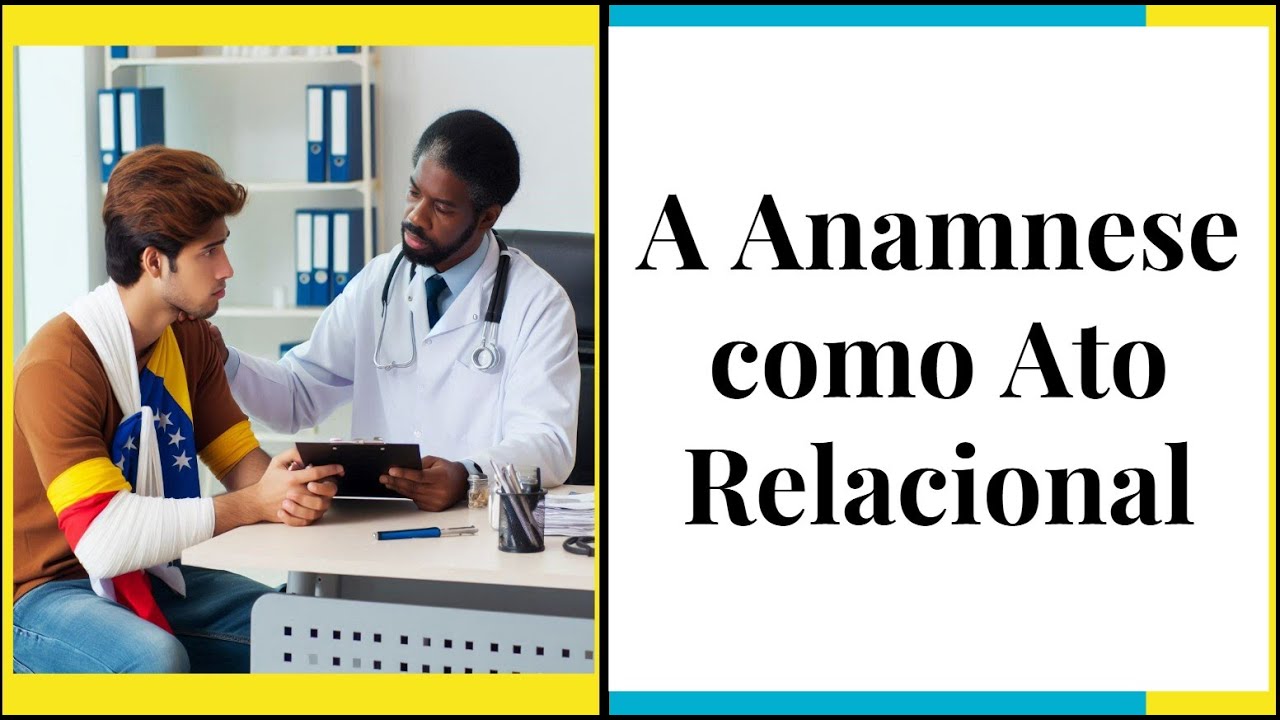 INICIANDO O APRENDIZADO DA ANAMNESE: Mais que Coleta de Informações 