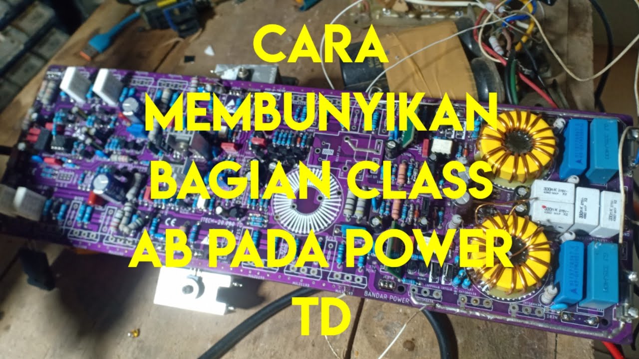 cara membunyikan bagian class AB pada power TB