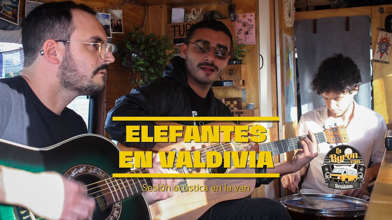 ELEFANTES EN VALDIVIA || La Byron Van Sessions #17