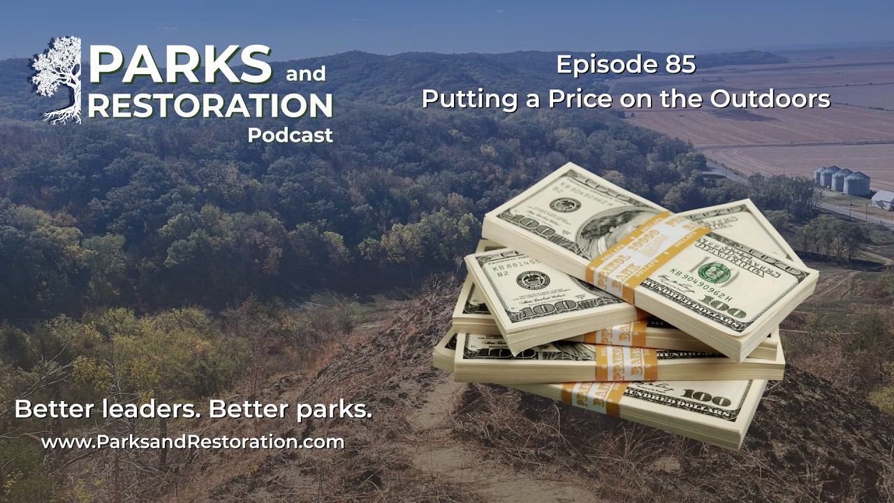 Does everything really need a price tag? Exploring the real value of our parks | Episode 85