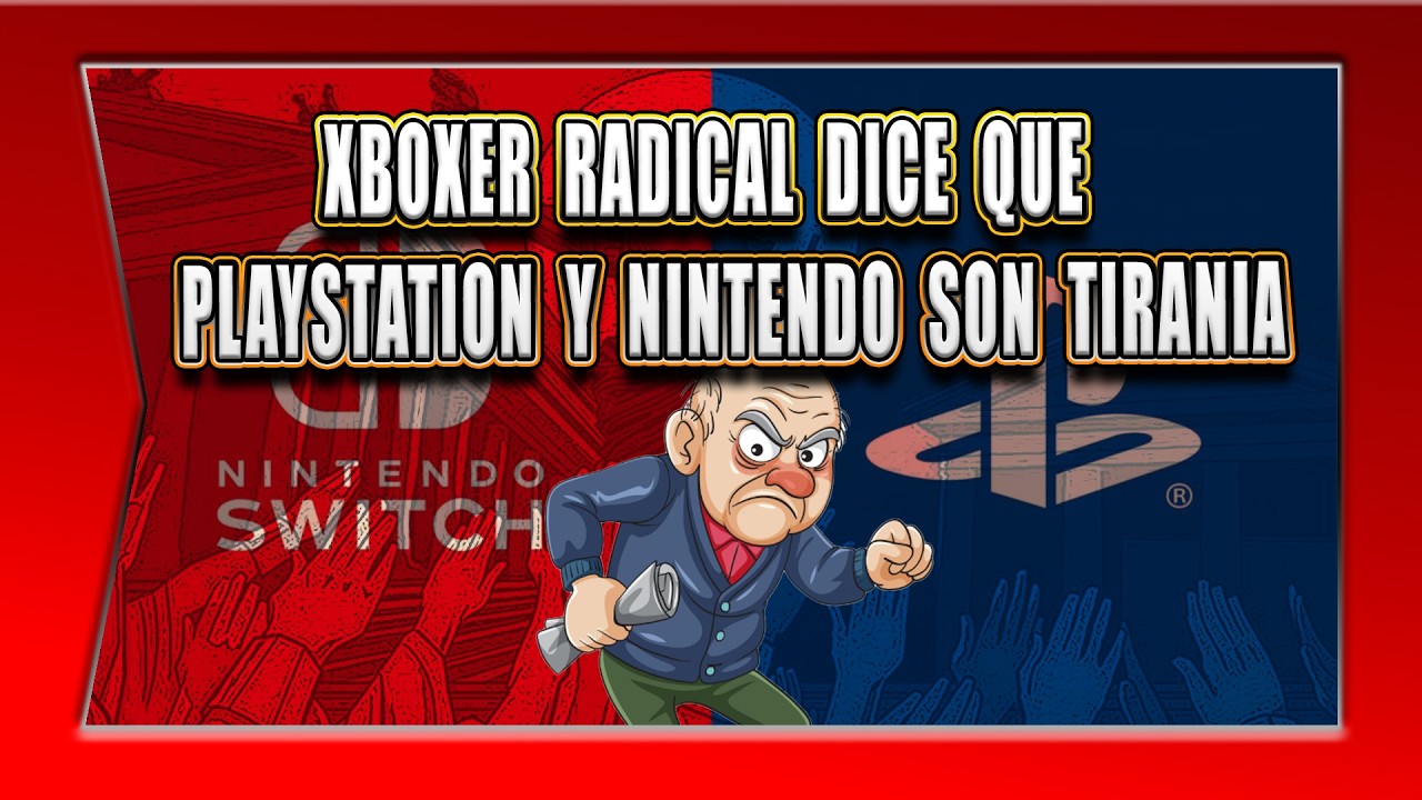 XBOXER RADICAL DICE QUE PLAYSTATION Y NINTENDO SON TIRANIA