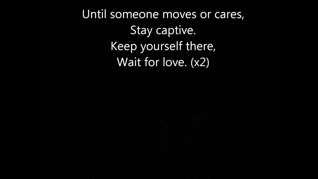 Still Remain-Stay Captive + Lyrics