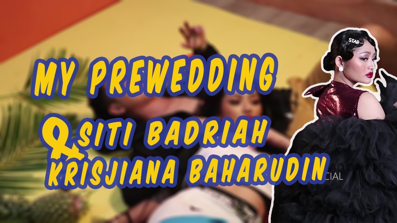 My Prewedding 💏 (Siti Badriah & Krisjiana Baharudin)