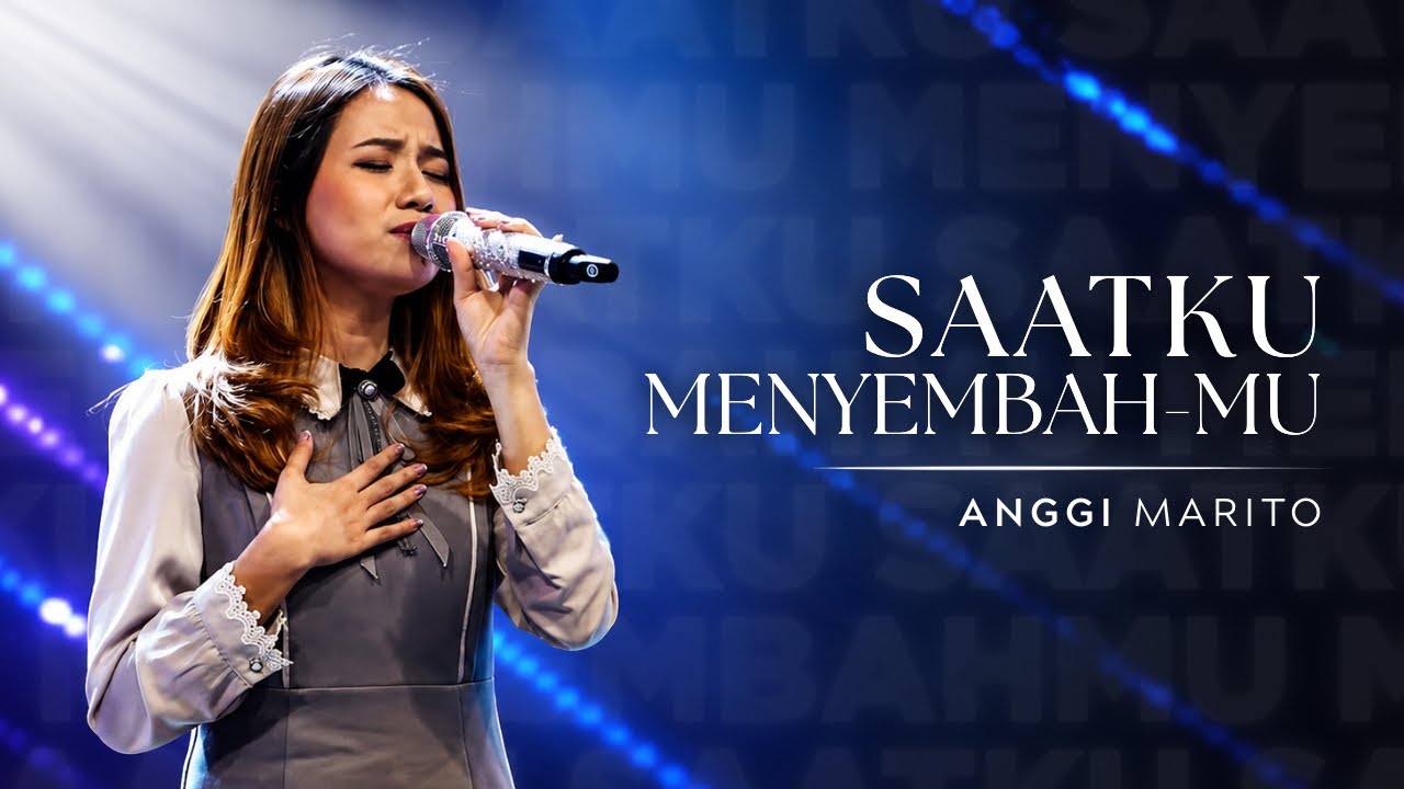 Anggi Marito - Saatku Menyembah-Mu