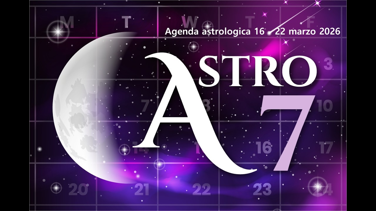 ASTRO7 16 - 22 marzo 2026