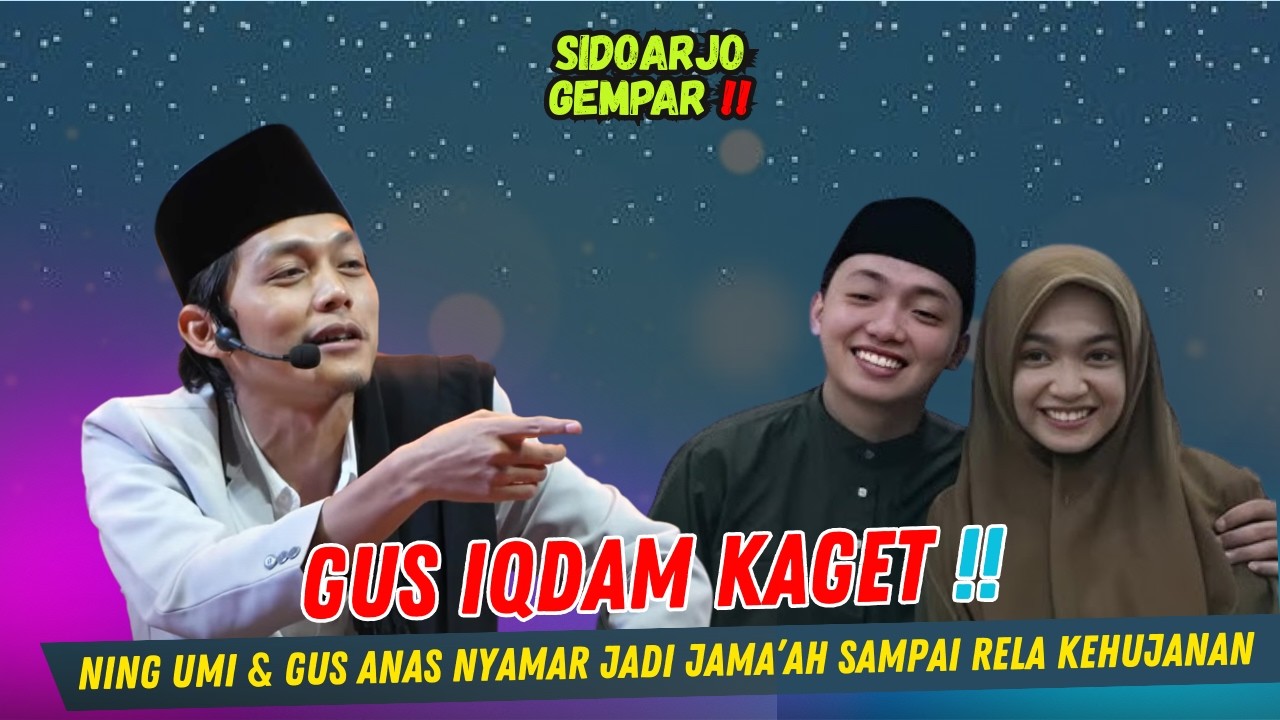 GUS IQDAM TERBARU - KAGET‼️NING UMI & GUS ANAS NYAMAR JADI JAMAAH SAMPAI RELA HUJAN-HUJANAN