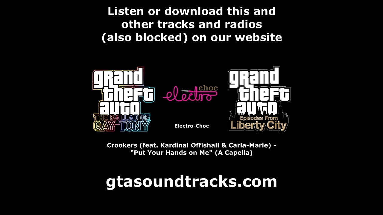 GTA: TBoGT & GTA: EFLC - Electro-Choc | Crookers - "Put Your Hands on Me" (A Capella)