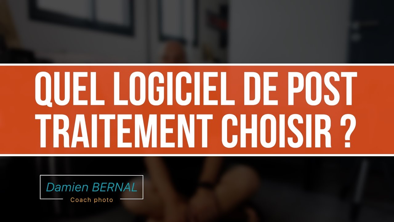 Quel logiciel de POST TRAITEMENT choisir et pourquoi ?