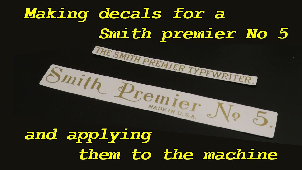 Making and applying decals to Smith Premier No 5