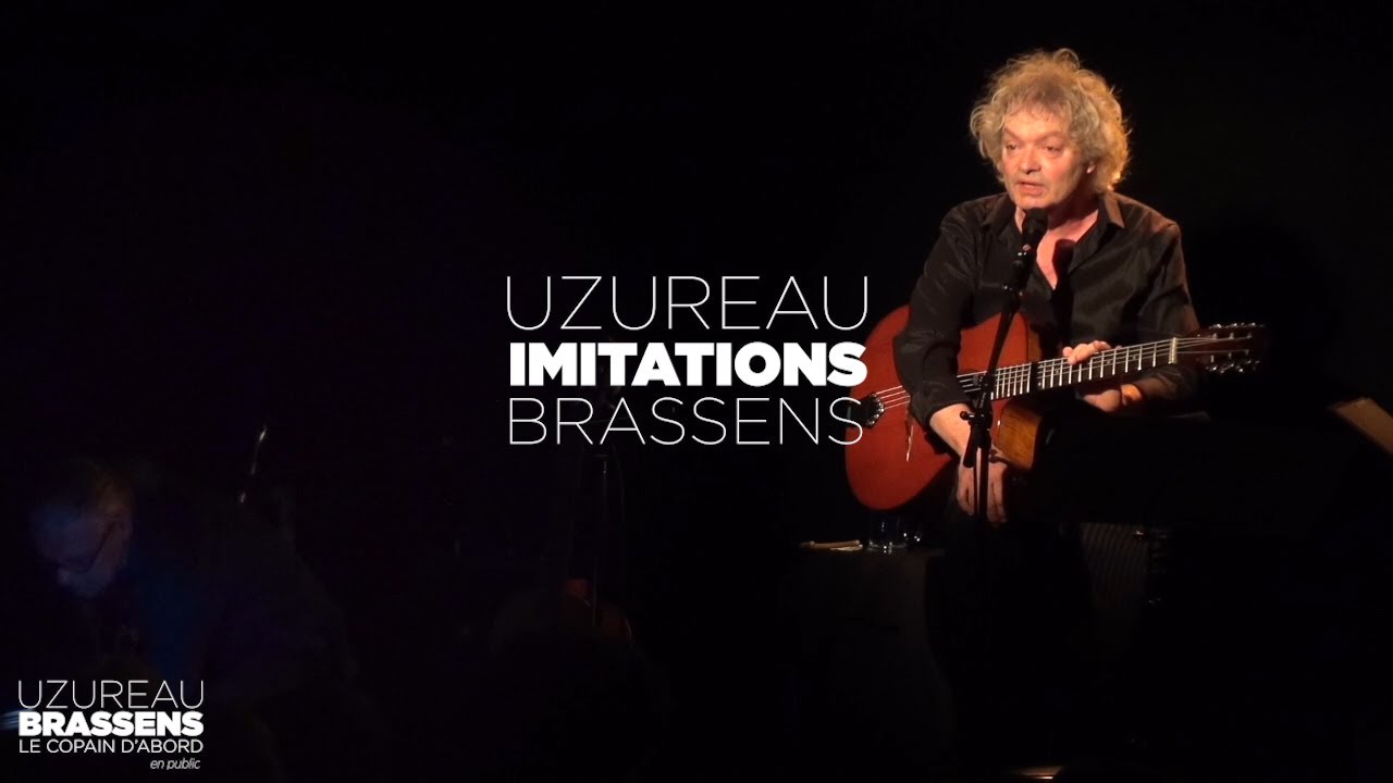 Brassens par Uzureau - Imitations - Le copain d'abord, en public