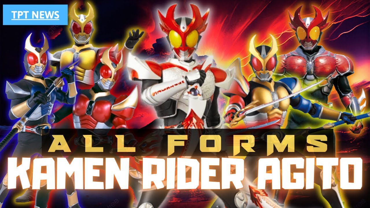 TẤT CẢ HÌNH DẠNG KAMEN RIDER AGITO | All Forms Tiến Hóa Vô Hạn Hay Lời Nguyền Đô Thị | TPT NEWS