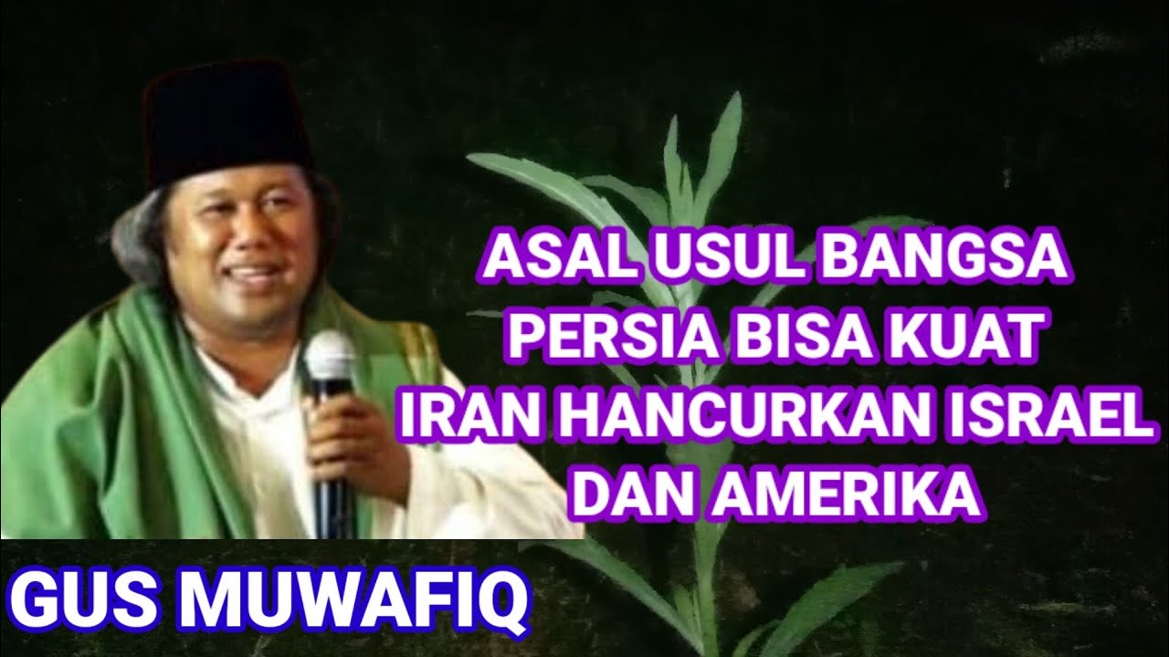 GUS MUWAFIQ‼️asal usul bangsa persia kuat‼️hancurkan Israel dan amerika#gusmuwafik 
