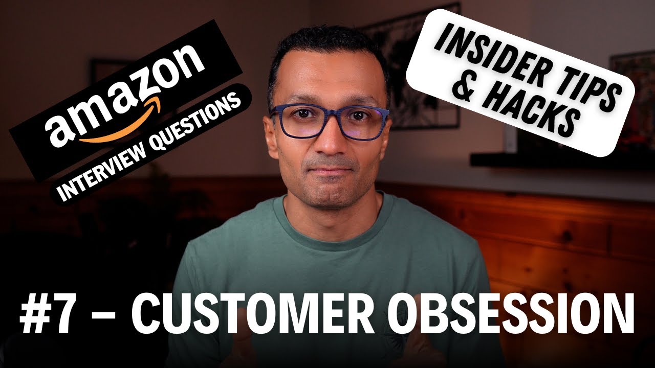 #7 Exact Amazon Interview Questions for Leadership Principle (CUSTOMER OBSESSION).
