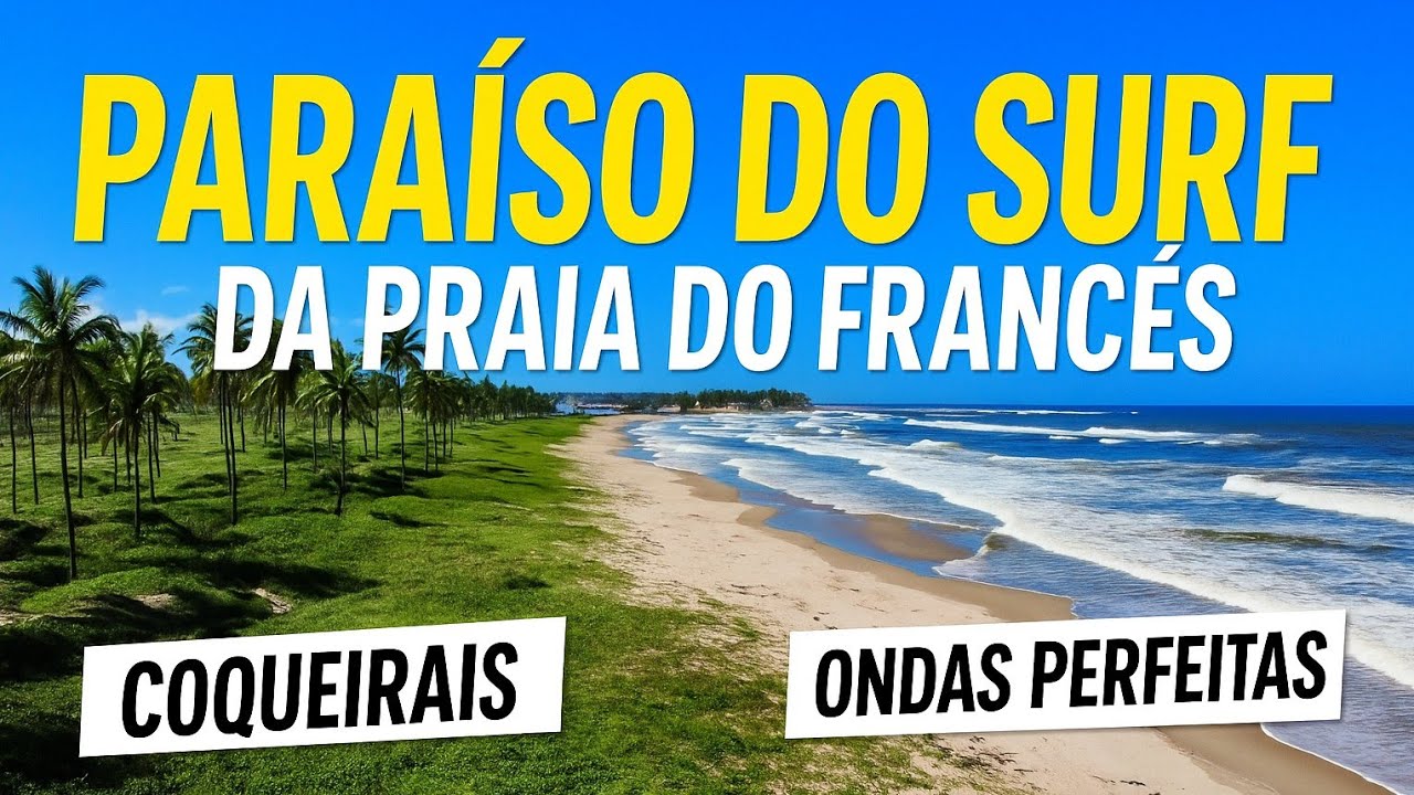 Coqueirais e Ondas da Praia do Francês —  Ondas Perfeitas para o Surf