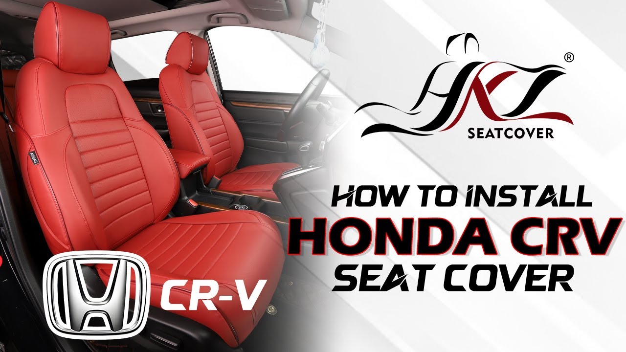 How to install HKZ HONDA CRV custom seat covers- Step-by-Step Guide