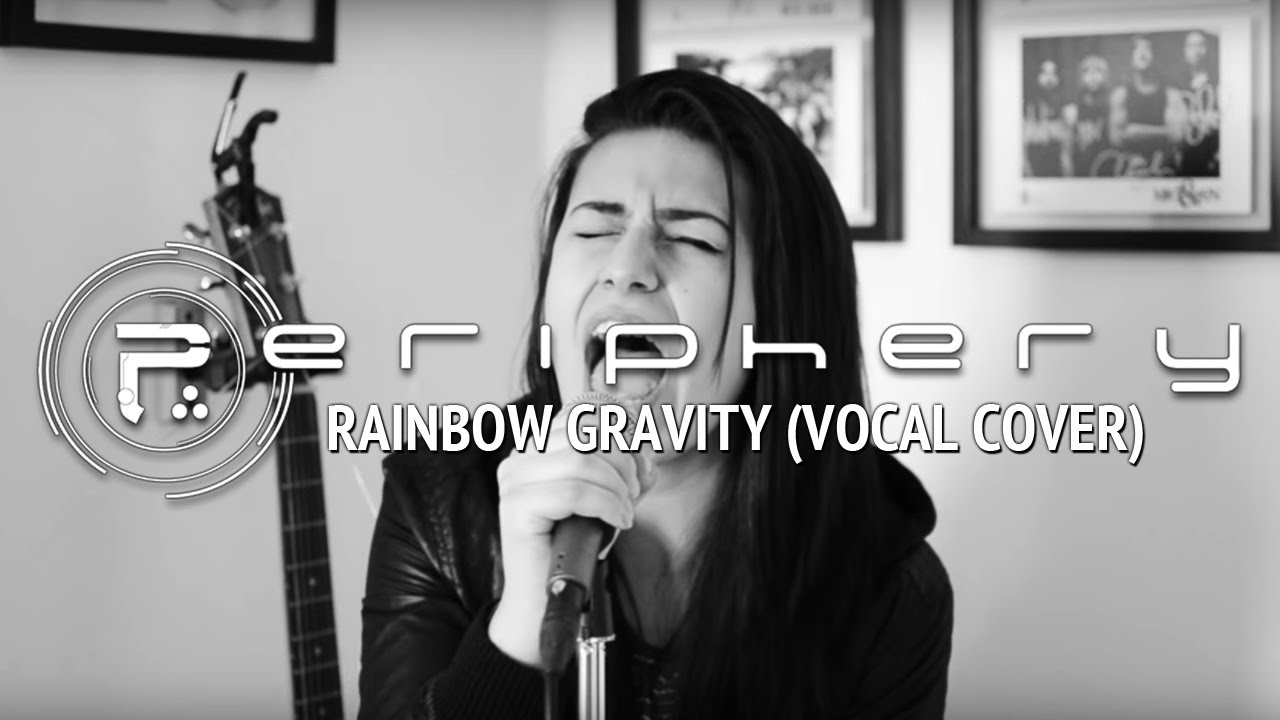 PERIPHERY &ndash; Rainbow Gravity (2015 Cover by Lauren Babic)