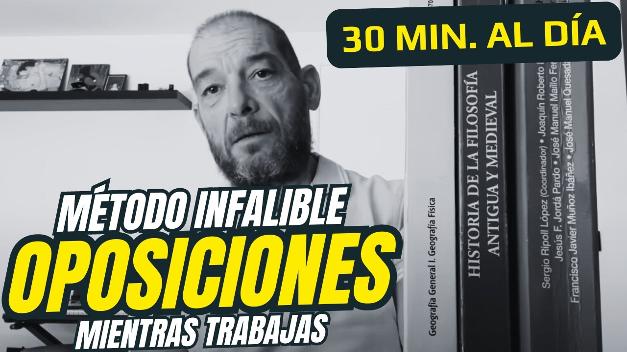 M&eacute;todo infalible para aprobar las Oposiciones o Universidad... estando ocupado