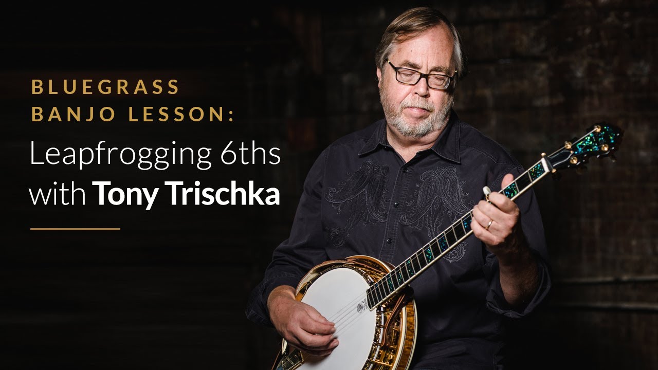 Bluegrass Banjo Lesson: Leapfrogging 6ths with Tony Trischka || ArtistWorks