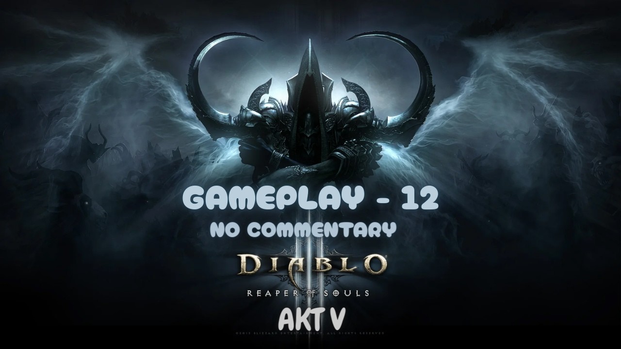 Diablo 3: Reaper of Souls Gameplay #12 I No Commentary
