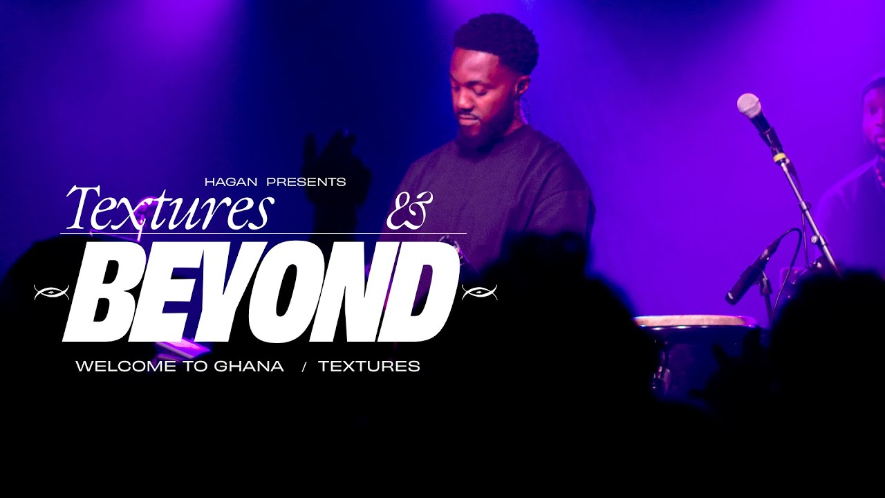 Hagan | Welcome to Ghana x Textures Live | Textures & Beyond