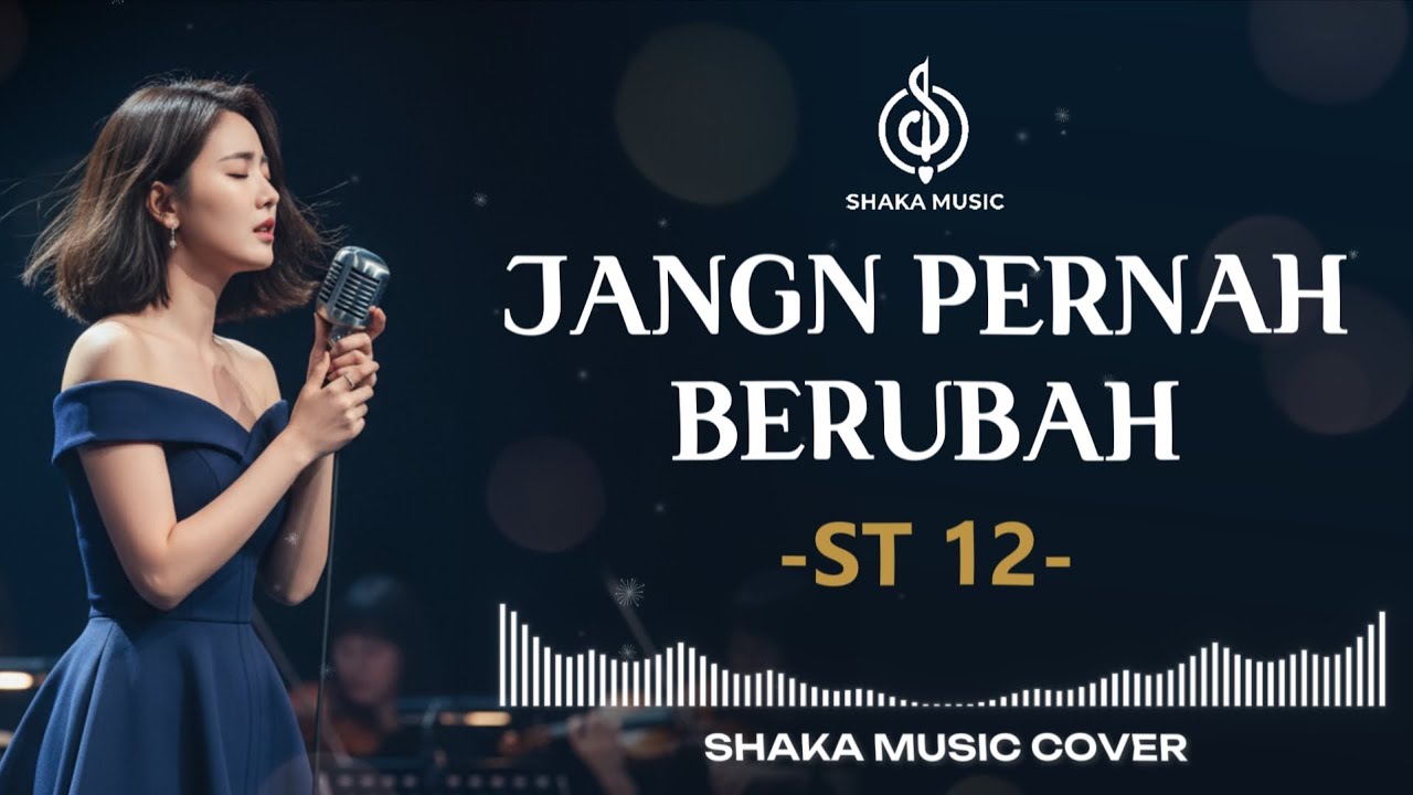 JANGAN PERNAH BERUBAH - ST12 (SETIA BAND) | VIDEO LYRIC COVER BY SHAKA MUSIC