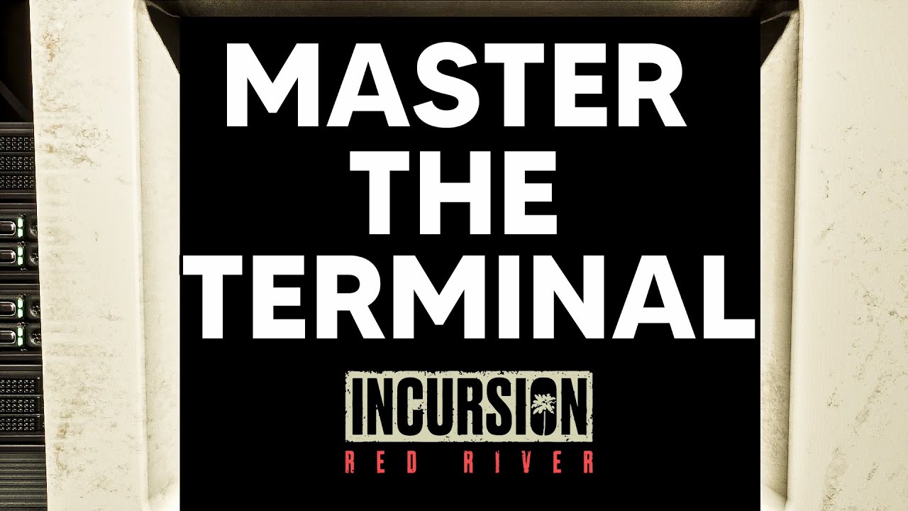 Guide To Mastering The Terminal In Incursion Red River