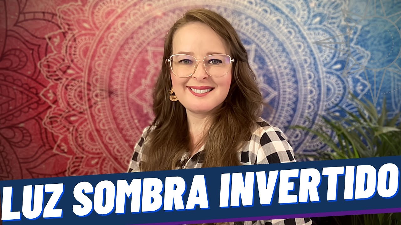LUZ SOMBRA INVERTIDO E NEGATIVO | TAROT DESCOMPLICADO | LIZA GOLBA