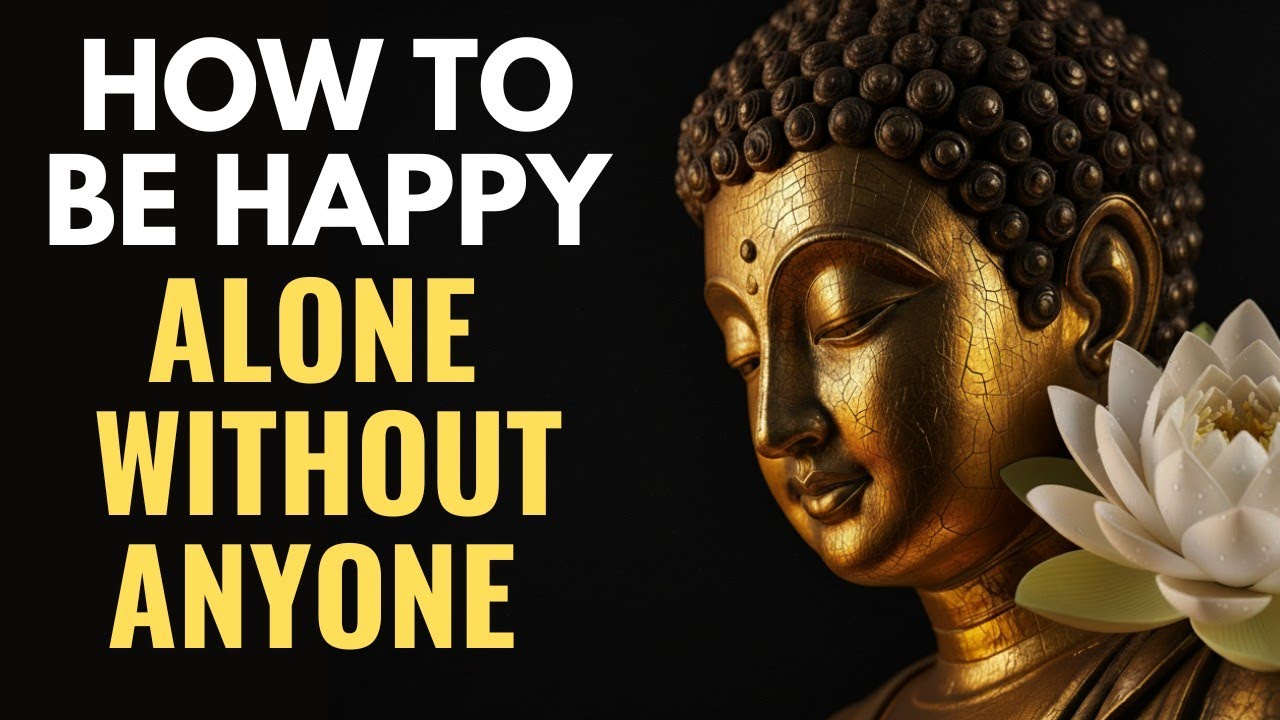 How To Be Alone Without Anyone | The Art of Detachment | Buddhist Teachings 