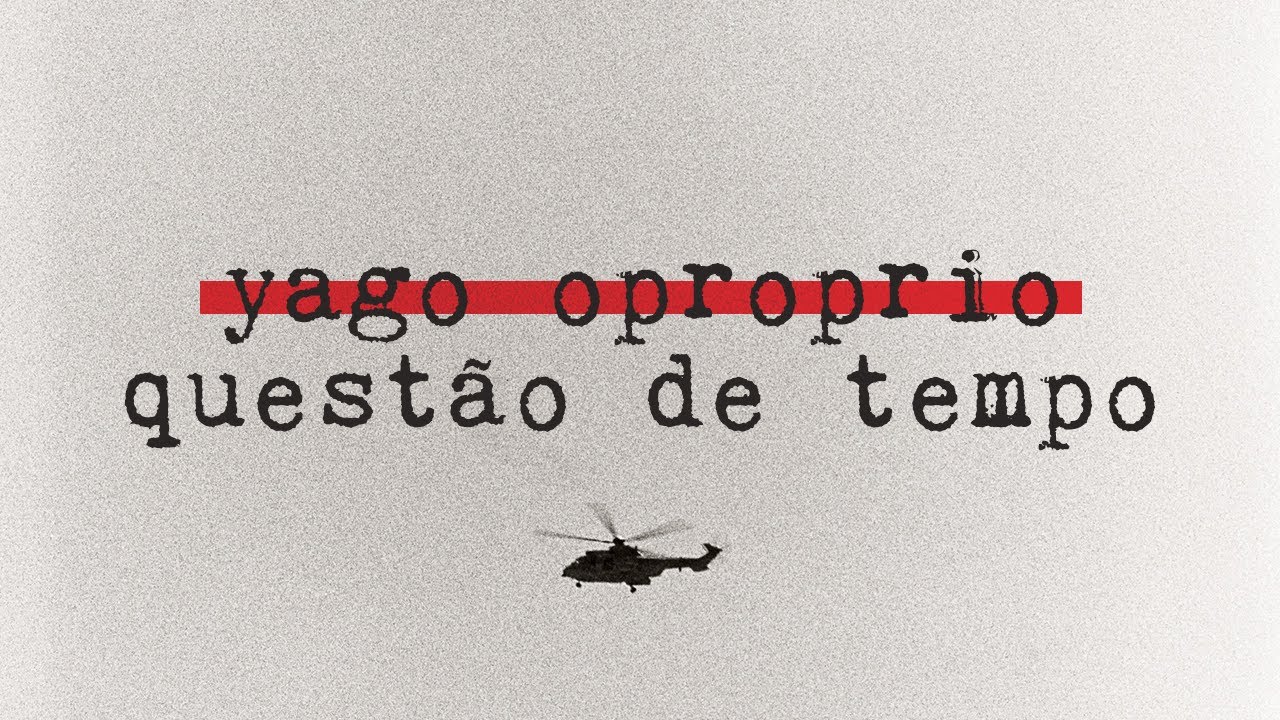 Yago Oproprio - Quest&atilde;o de Tempo (Lyric Video)