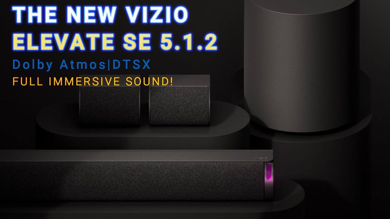 THE VIZIO ELEVATE SE 5.1.2 SOUNDBAR (SL512X-0806) DOLBY ATMOS; DTSX ; FULL  IMMERSIVE SOUND!