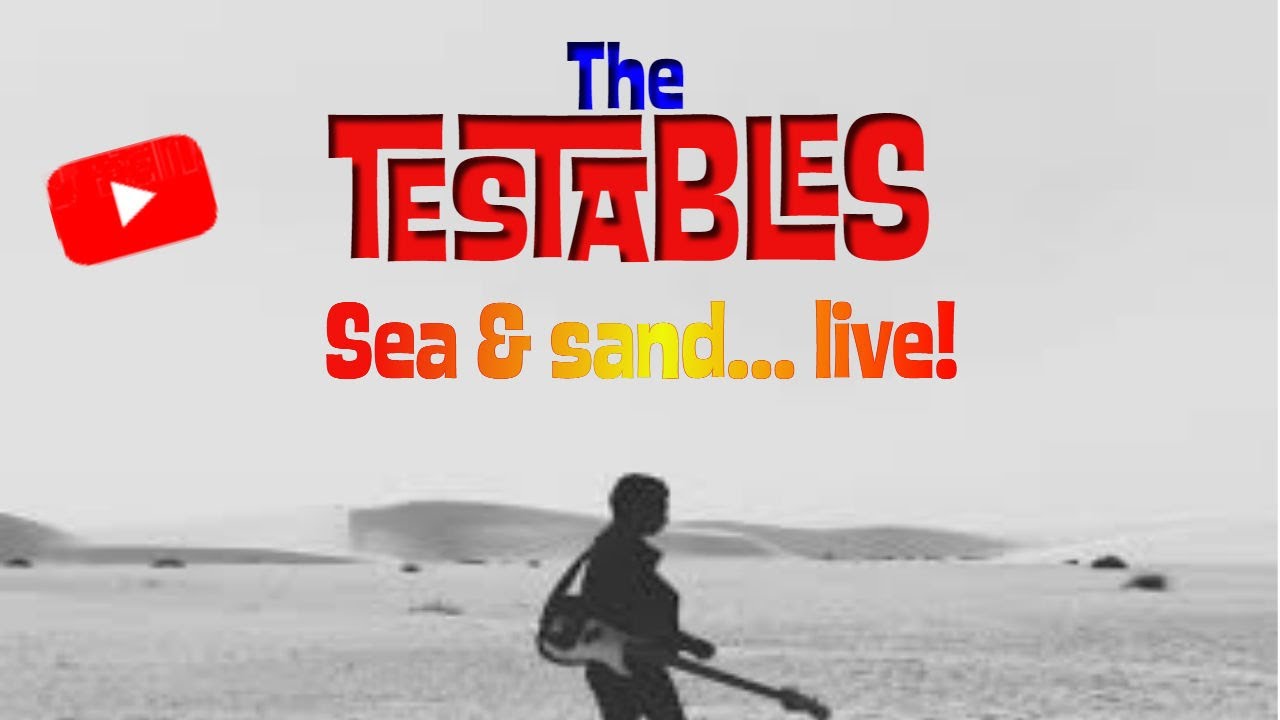 The Testables - Sea and sand